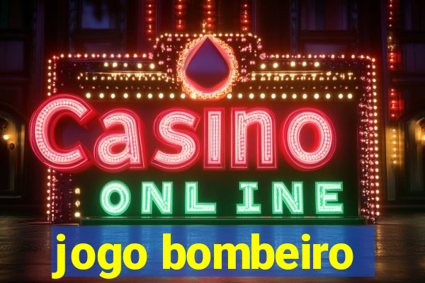 jogo bombeiro